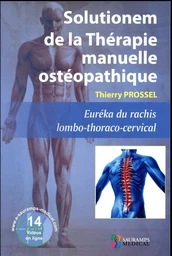 SOLUTIONEM DE LA THERAPIE MANUELLE OSTEOPATHIQUE. EUREKA DU RACHIS LOMBO-THORACO