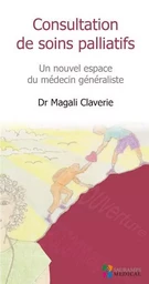 CONSULTATION DE SOINS PALLIATIFS. UN NOUVEL ESPACE DU MEDECIN GENERALISTE