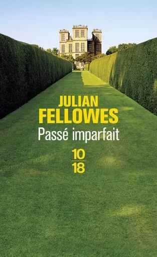 Passé imparfait - Julian Fellowes - Univers Poche