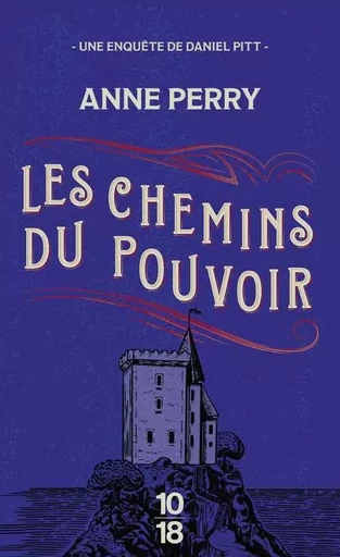 Les chemins du pouvoir - Anne Perry - Univers Poche