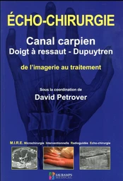 ECHO-CHIRURGIE CANAL CARPIEN, DOIGT A RESSAUT ET DUPUYTREN