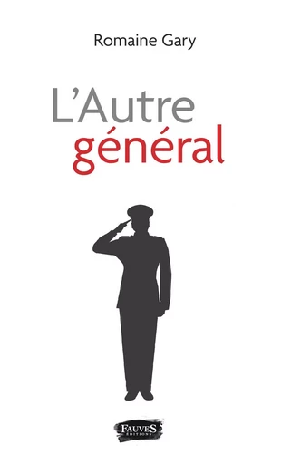 L'Autre général - Romaine Gary - Fauves editions