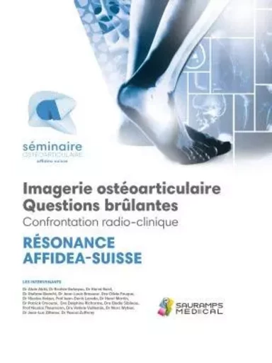 RESONANCE AFFIDEA SUISSE - IMAG OSTEO-ARTICULAIRE-QUESTIONS BRULANTES -  SEMIN OSTEOARTI AFFIDEA - SAURAMPS MEDICA