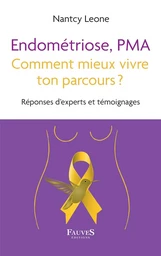 Endométriose, PMA comment mieux vivre ton parcours ?