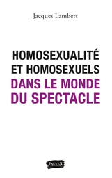 Homosexualité et homosexuels dans le monde du spectacle