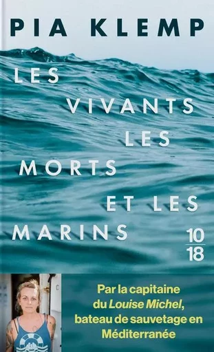 Les vivants, les morts et les marins - Pia Klemp - Univers Poche