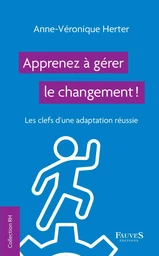 Apprenez à gérer le changement !