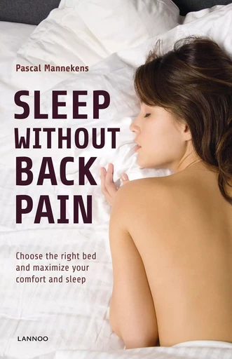 Sleep Without Back Pain /anglais -  MANNEKENS PASCAL - LANNOO