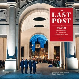 The Last Post 30000 daily tributes to the fallen of the Great War /anglais