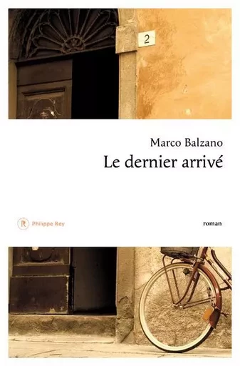 Le dernier arrivé - Marco Balzano - Philippe Rey