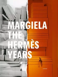 Margiela, The HermEs Years (Edition expo MusEe des Arts DEcoratifs) /anglais