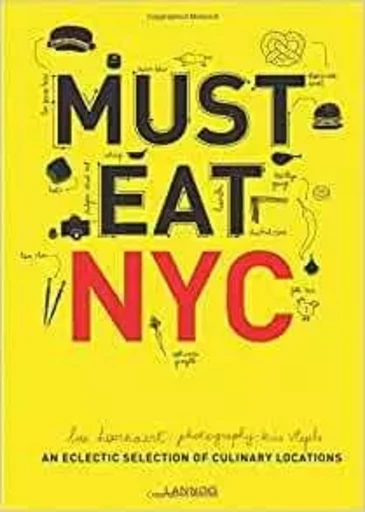 Must Eat NYC /anglais -  HOORNAERT LUC - LANNOO