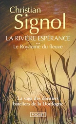 La rivière espérance - tome 2 Le royaume du fleuve