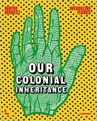 Our Colonial Inheritance /anglais -  MODEST WAYNE - LANNOO