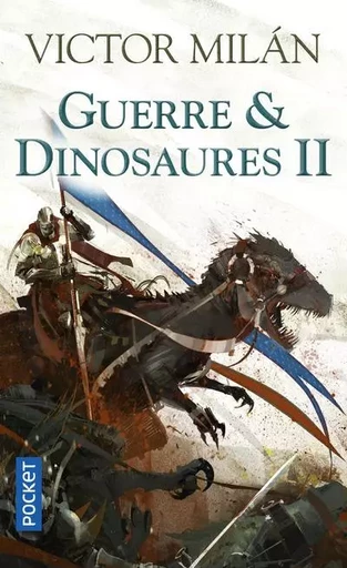 Guerre & Dinosaures II - Victor Milán - Univers Poche