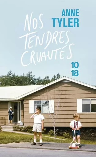 Nos tendres cruautés - Anne Tyler - Univers Poche