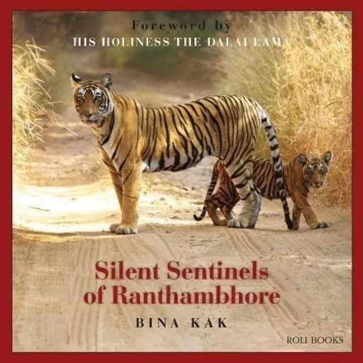 Silent Sentinels of Ranthambore /anglais -  KAK BINA - ACC ART BOOKS