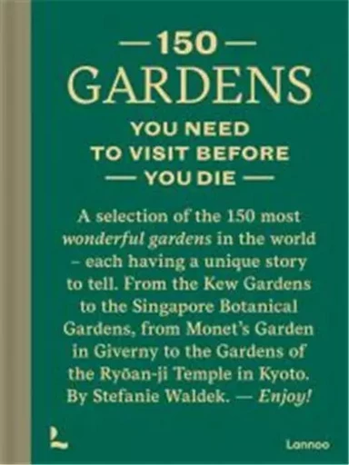 150 Gardens You Need To Visit Before You Die /anglais -  WALDEK STEFANIE - LANNOO