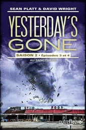 Yesterday's gone - saison 2 - Episodes 3 et 4 Au sanctuaire