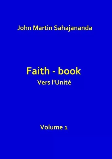 Faith- book Vers l'Unité Vol.1 - John Martin Sahajana - THEBOOKEDITION