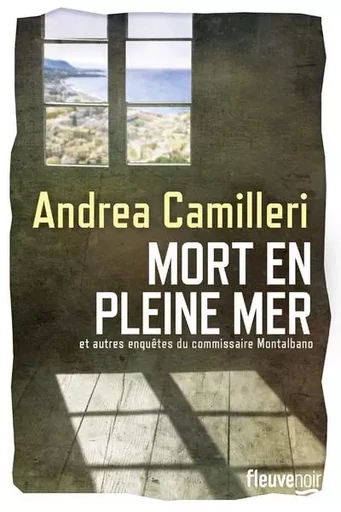 Mort en pleine mer et autres enquêtes du commissaire Montalbano - Andrea Camilleri - Univers Poche