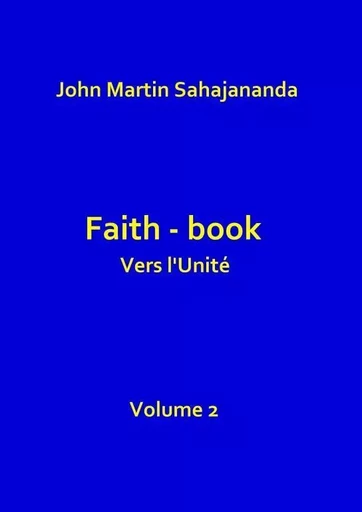 Faith-book- Vers l'Unité-Volume 2 - John Martin Sahajana - THEBOOKEDITION