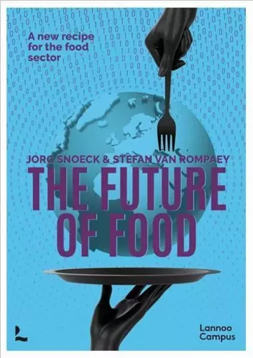 The Future of Food /anglais -  SNOECK JORG/VAN ROMP - LANNOO