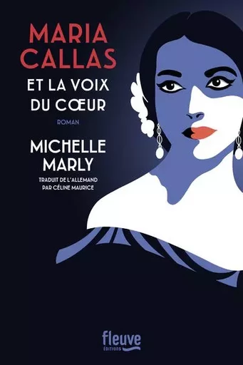 Maria Callas et la voix du coeur - Michelle Marly - Univers Poche