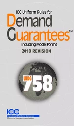 ICC Uniform Rules for Demand Guarantees (URDG) Including Model Forms