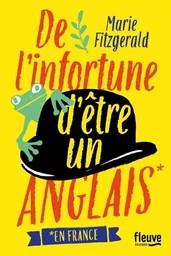 De l'infortune d'être un Anglais *en France