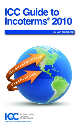 ICC Guide to Incoterms® 2010 - Prof. Jan Ramberg - ICC SERVICES