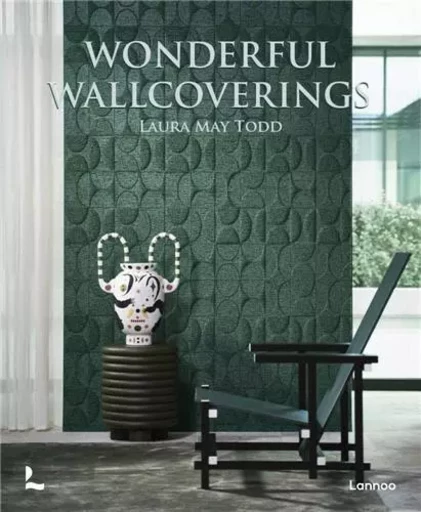 Wonderful Wallcoverings /anglais -  TODD LAURA MAY - LANNOO