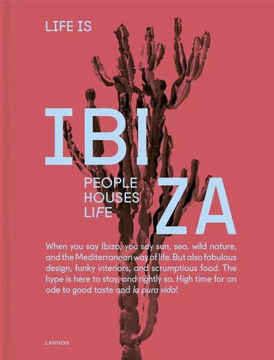 Life Is Ibiza /anglais -  POELMANS ANNE - LANNOO