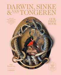 Our First Book Fine Taxidermy by Darwin Sinke and Van Tongeren /anglais