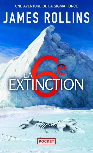 La 6e Extinction - James Rollins - Univers Poche