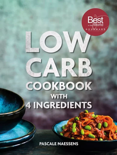 Low Carb Cookbook with 4 Ingredients /anglais -  NAESSENS PASCALE - LANNOO