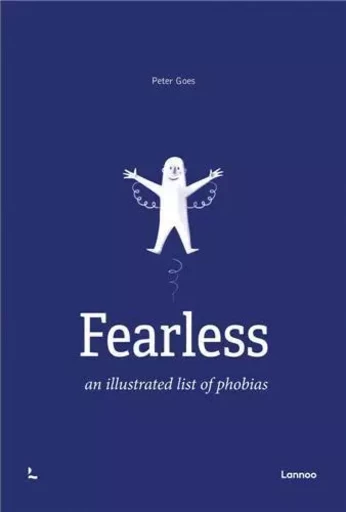 Fearless An Illustrated List of Phobias /anglais -  GOES PETER - LANNOO