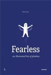 Fearless An Illustrated List of Phobias /anglais