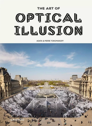 The Art Of Optical Illusion /anglais -  TOROMANOFF AGATA - LANNOO