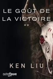 La Dynastie Dent de Lion - tome 2 Le Goût de la Victoire