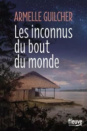 Les inconnus du bout du monde