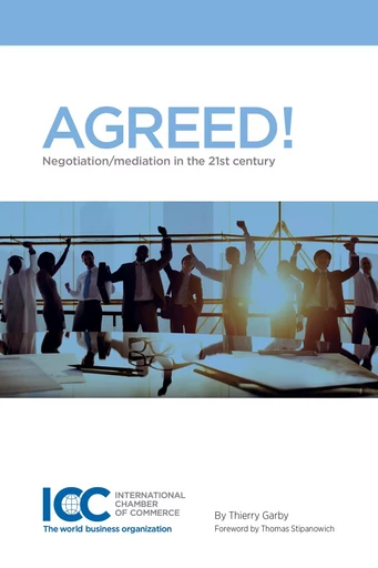 Agreed! Negotiation/mediation in the 21st century - Thierry Garby - ICC SERVICES