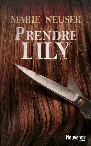 Prendre Lily - Marie Neuser - Univers Poche