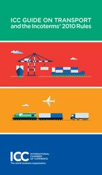 ICC Guide on Transport and the Incoterms(R) 2010 Rules