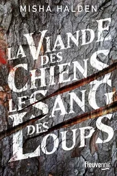 La viande des chiens, le sang des loups