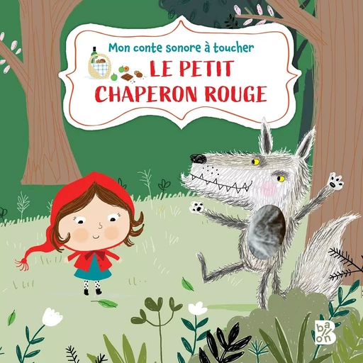 Livre à toucher sonore : Le petit chaperon rouge -  - BALLON