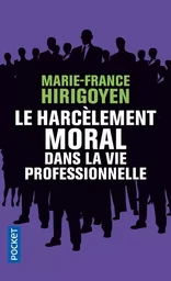 Le harcèlement moral dans la vie professionnelle