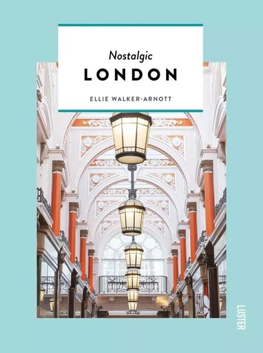 Nostalgic London -  Ellie Walker-Arnott - LUSTER