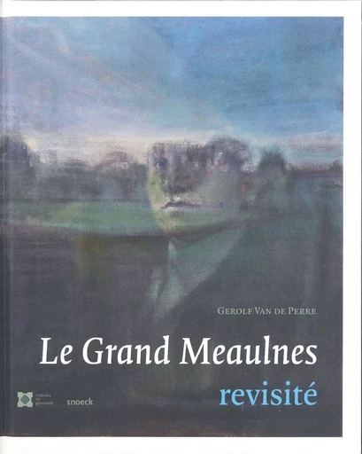 GRAND MEAULNES REVISITE (LE) - Gerolf Van de Perre - SNOECK GENT