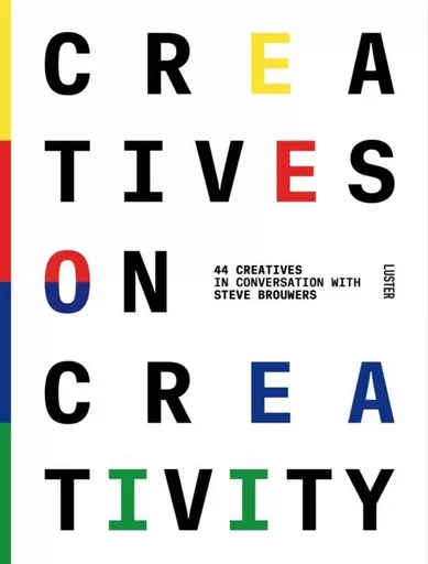 CREATIVES ON CREATIVITY -  Steve Brouwers - LUSTER